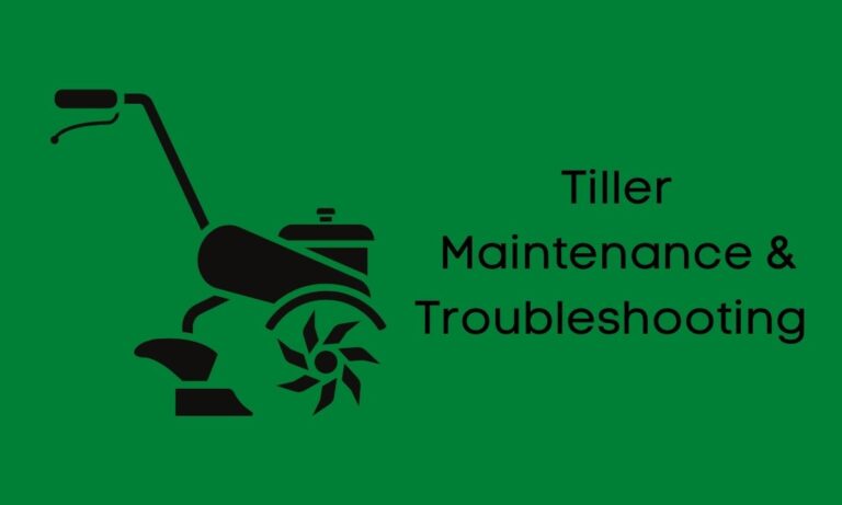 Tiller Maintenance & Troubleshoot Guide