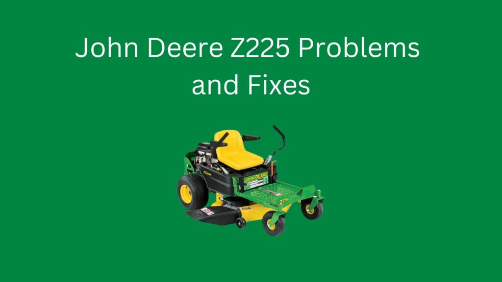 John Deere Z225 Problems and Fixesg