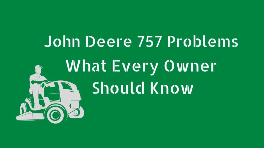 John Deere 757 Problems