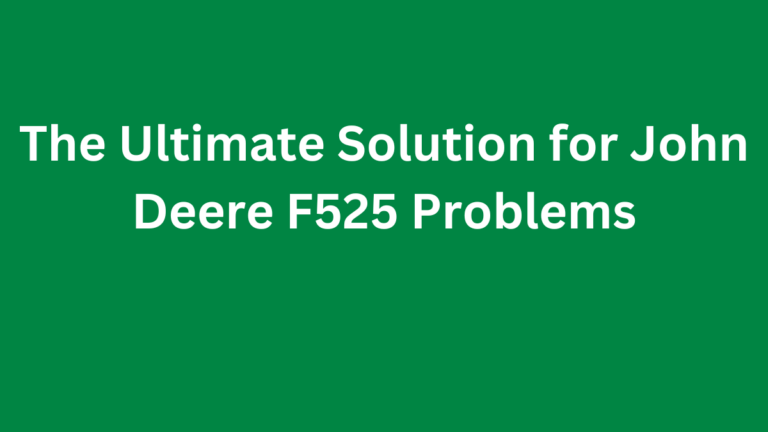 John Deere F525 Problems & Solutions