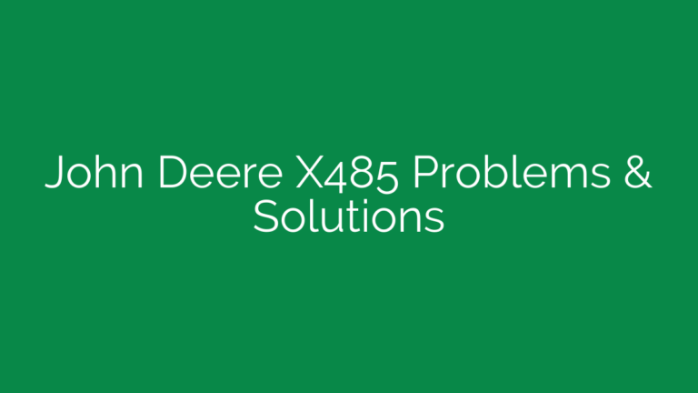 John Deere X485 Problems & Solutions